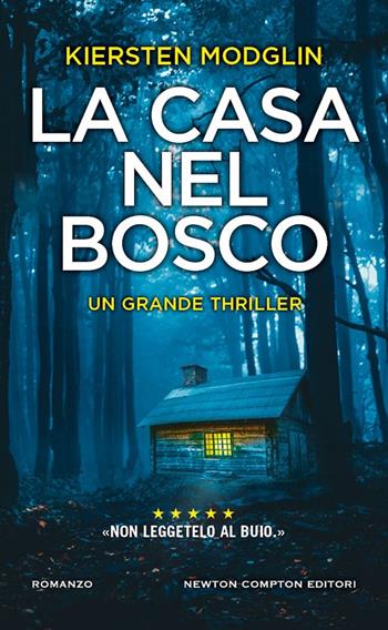 La casa nel bosco - Kiersten Modglin - Libro Newton Compton Editori 2024, Gli insuperabili Gold | Libraccio.it