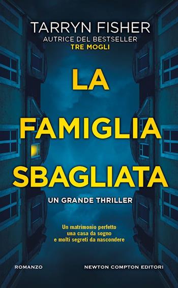La famiglia sbagliata - Tarryn Fisher - Libro Newton Compton Editori 2024, Gli insuperabili Gold | Libraccio.it