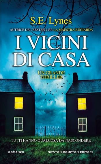 I vicini di casa - S. E. Lynes - Libro Newton Compton Editori 2024, Gli insuperabili Gold | Libraccio.it