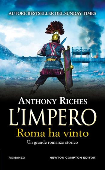 Roma ha vinto. L'impero - Anthony Riches - Libro Newton Compton Editori 2024, Gli insuperabili Gold | Libraccio.it