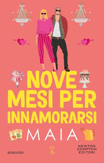 Nove mesi per innamorarsi - Maia - Libro Newton Compton Editori 2023, Anagramma | Libraccio.it