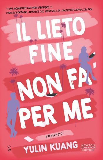 Il lieto fine non fa per me - Yulin Kuang - Libro Newton Compton Editori 2024, Anagramma | Libraccio.it