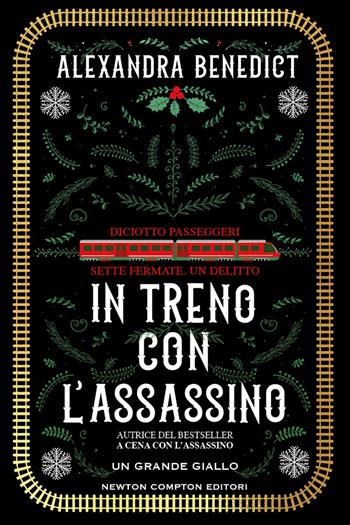 In treno con l'assassino - Alexandra Benedict - Libro Newton Compton Editori 2023, Nuova narrativa Newton | Libraccio.it