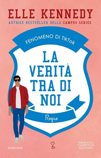 La verità tra di noi. Rogue - Elle Kennedy - Libro Newton Compton Editori 2024, Anagramma | Libraccio.it