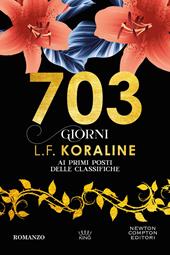 703 giorni - L. F. Koraline - Libro Newton Compton Editori 2023, King