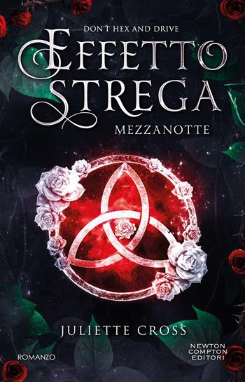 Mezzanotte. Effetto strega - Juliette Cross - Libro Newton Compton Editori 2024, Vertigo | Libraccio.it