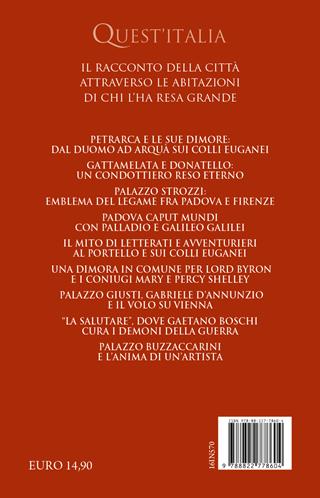 Le case straordinarie di Padova. I segreti dei luoghi che hanno fatto la storia della città - Silvia Gorgi - Libro Newton Compton Editori 2023, Quest'Italia | Libraccio.it
