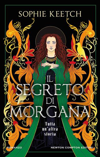 Il segreto di Morgana - Sophie Keetch - Libro Newton Compton Editori 2023, Nuova narrativa Newton | Libraccio.it