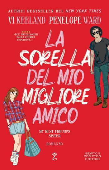 La sorella del mio migliore amico - Vi Keeland, Penelope Ward - Libro Newton Compton Editori 2024, Anagramma | Libraccio.it