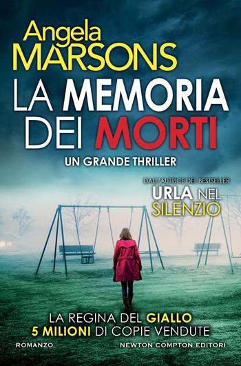 La memoria dei morti - Angela Marsons - Libro Newton Compton Editori 2023, Nuova narrativa Newton | Libraccio.it