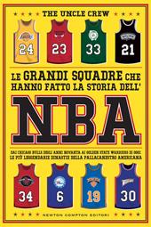 Le grandi squadre che hanno fatto la storia dell'NBA. Dai Chicago Bulls degli anni Novanta ai Golden State Warriors di oggi: le più leggendarie dinastie della pallacanestro americana