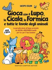 Gioca con il lupo, la cicala, la formica e tutte le favole degli animali. Le più belle storie di Esopo arricchite da giochi e indovinelli inediti per te e per il tuo bambino