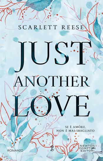 Just another love - Scarlett Reese - Libro Newton Compton Editori 2024, Anagramma | Libraccio.it