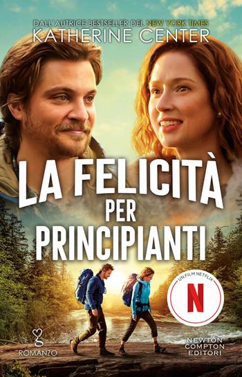 La felicità per principianti - Katherine Center - Libro Newton Compton Editori 2023, Anagramma | Libraccio.it