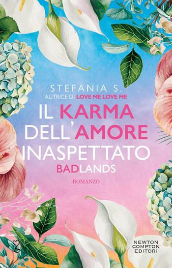 Il karma dell'amore inaspettato. Badlands - Stefania S. - Libro Newton Compton Editori 2023, Anagramma | Libraccio.it