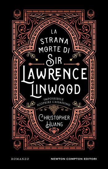 La strana morte di Sir Lawrence Linwood - Christopher Huang - Libro Newton Compton Editori 2024, Nuova narrativa Newton | Libraccio.it