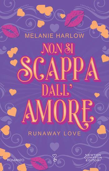 Non si scappa dall'amore - Melanie Harlow - Libro Newton Compton Editori 2024, Anagramma | Libraccio.it