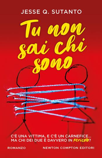 Tu non sai chi sono - Jesse Q. Sutanto - Libro Newton Compton Editori 2024, Nuova narrativa Newton | Libraccio.it