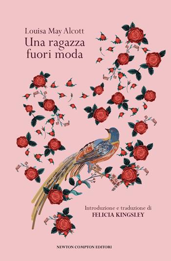 Una ragazza fuori moda - Louisa May Alcott - Libro Newton Compton Editori 2024, Newton vintage | Libraccio.it