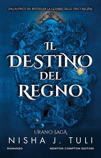 Il destino del regno. Urano saga - Nisha J. Tuli - Libro Newton Compton Editori 2025, Vertigo | Libraccio.it