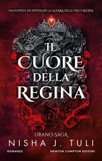 Il cuore della regina. Urano saga - Nisha J. Tuli - Libro Newton Compton Editori 2025, Vertigo | Libraccio.it