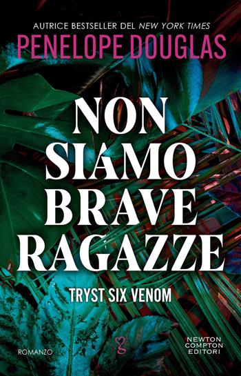 Non siamo brave ragazze - Penelope Douglas - Libro Newton Compton Editori 2024, Anagramma | Libraccio.it