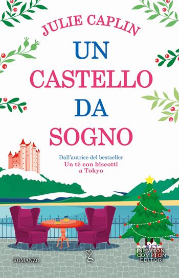 Un castello da sogno - Julie Caplin - Libro Newton Compton Editori 2023, Anagramma | Libraccio.it