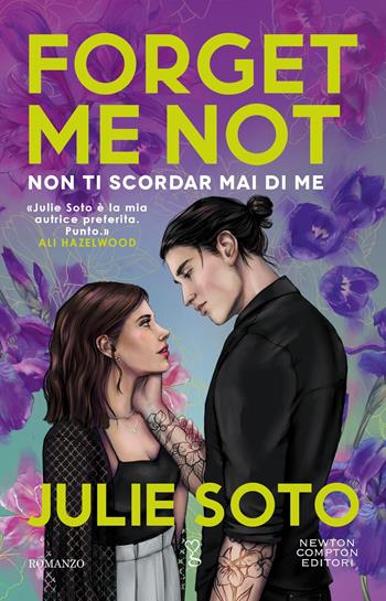 Forget me not. Non ti scordar mai di me - Julie Soto - Libro Newton Compton Editori 2024, Anagramma | Libraccio.it