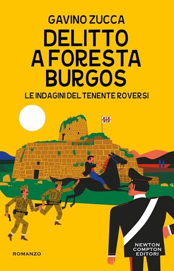 Delitto a Foresta Burgos. Le indagini del tenente Roversi - Gavino Zucca - Libro Newton Compton Editori 2023, Nuova narrativa Newton | Libraccio.it