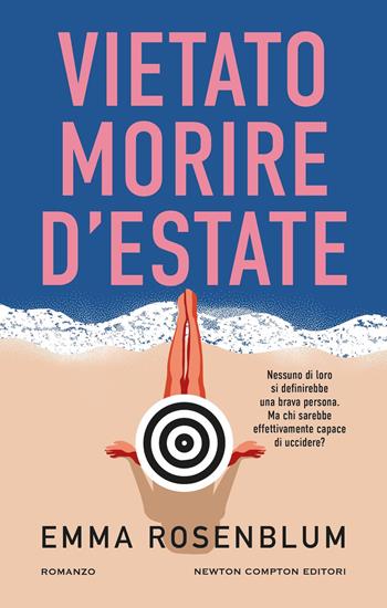Vietato morire d'estate - Emma Rosenblum - Libro Newton Compton Editori 2024, Nuova narrativa Newton | Libraccio.it