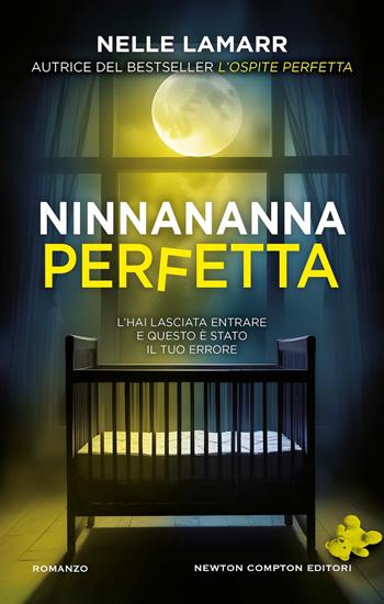 Ninnananna perfetta - Nelle Lamarr - Libro Newton Compton Editori 2025, Nuova narrativa Newton | Libraccio.it