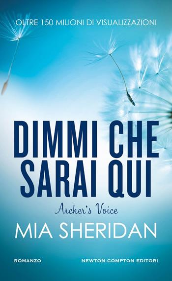 Dimmi che sarai qui. Archer's voice - Mia Sheridan - Libro Newton Compton Editori 2025, Gli insuperabili Gold | Libraccio.it
