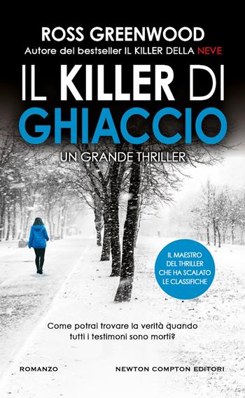 Il killer di ghiaccio - Ross Greenwood - Libro Newton Compton Editori 2025, Gli insuperabili Gold | Libraccio.it