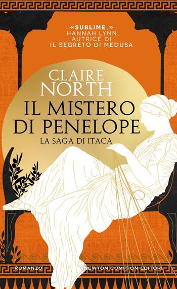 Il mistero di Penelope. La saga di Itaca - Claire North - Libro Newton Compton Editori 2025, Gli insuperabili Gold | Libraccio.it
