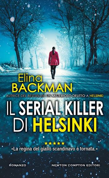 Il serial killer di Helsinki - Elina Backman - Libro Newton Compton Editori 2025, Gli insuperabili Gold | Libraccio.it