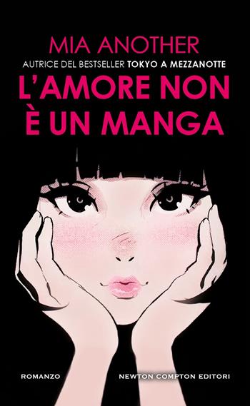 L'amore non è un manga - Mia Another - Libro Newton Compton Editori 2025, Gli insuperabili Gold | Libraccio.it