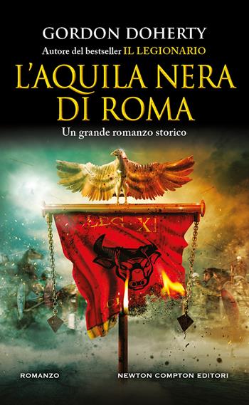 L'aquila nera di Roma - Gordon Doherty - Libro Newton Compton Editori 2025, Gli insuperabili Gold | Libraccio.it