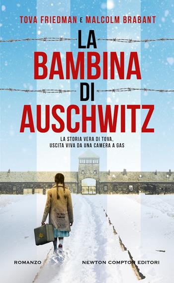 La bambina di Auschwitz - Tova Friedman, Malcolm Brabant - Libro Newton Compton Editori 2025, Gli insuperabili Gold | Libraccio.it