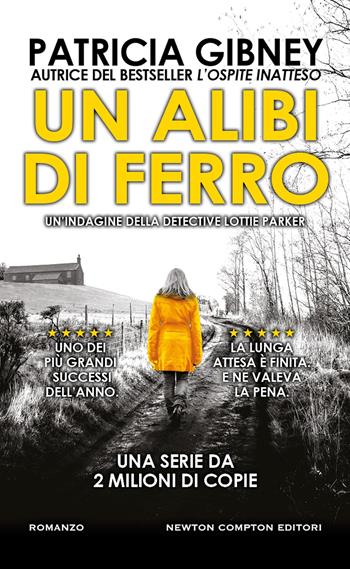 Un alibi di ferro - Patricia Gibney - Libro Newton Compton Editori 2025, Gli insuperabili Gold | Libraccio.it
