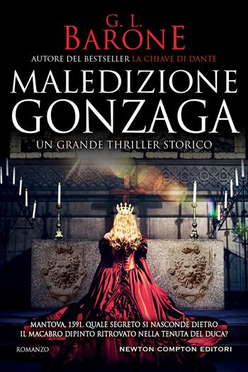 Maledizione Gonzaga - G. L. Barone - Libro Newton Compton Editori 2024, Nuova narrativa Newton | Libraccio.it