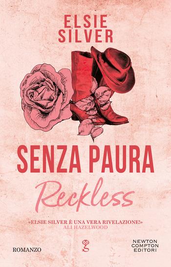 Senza paura. Reckless - Elsie Silver - Libro Newton Compton Editori 2024, Anagramma | Libraccio.it