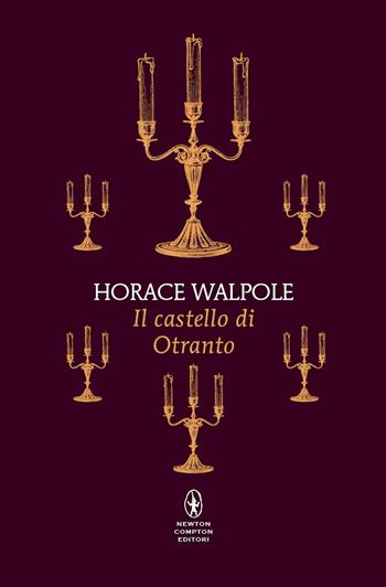 Il castello di Otranto - Horace Walpole - Libro Newton Compton Editori 2025, Classici pop Newton | Libraccio.it