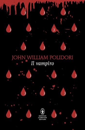 Il vampiro - John William Polidori - Libro Newton Compton Editori 2025, Classici pop Newton | Libraccio.it