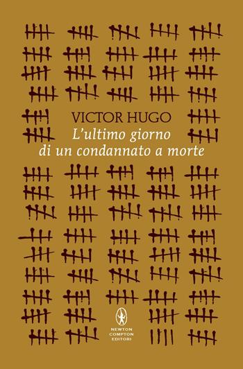L'ultimo giorno di un condannato a morte - Victor Hugo - Libro Newton Compton Editori 2025, Classici pop Newton | Libraccio.it