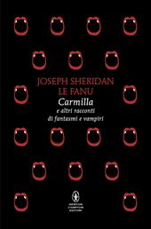 Carmilla e altri racconti di fantasmi e vampiri