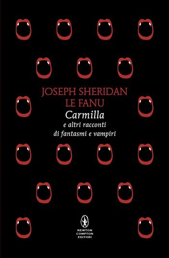 Carmilla e altri racconti di fantasmi e vampiri - Joseph Sheridan Le Fanu - Libro Newton Compton Editori 2025, Classici pop Newton | Libraccio.it