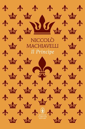 Il principe - Niccolò Machiavelli - Libro Newton Compton Editori 2025, Classici pop Newton | Libraccio.it
