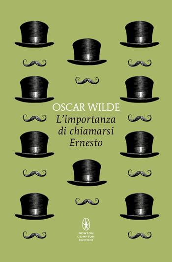 L'importanza di chiamarsi Ernesto - Oscar Wilde - Libro Newton Compton Editori 2025, Classici pop Newton | Libraccio.it