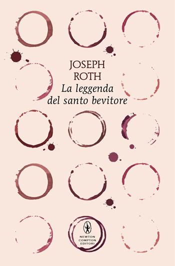 La leggenda del santo bevitore - Joseph Roth - Libro Newton Compton Editori 2025, Classici pop Newton | Libraccio.it