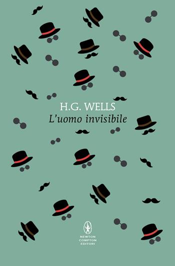 L'uomo invisibile - Herbert George Wells - Libro Newton Compton Editori 2025, Classici pop Newton | Libraccio.it